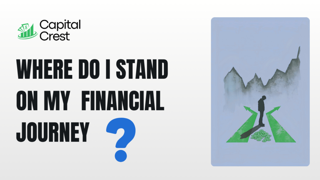 Illustration of a person standing at a crossroad with green arrows pointing toward mountain peaks. Text reads: Where Do I Stand on My Financial Journey? Includes Capital Crest logo.